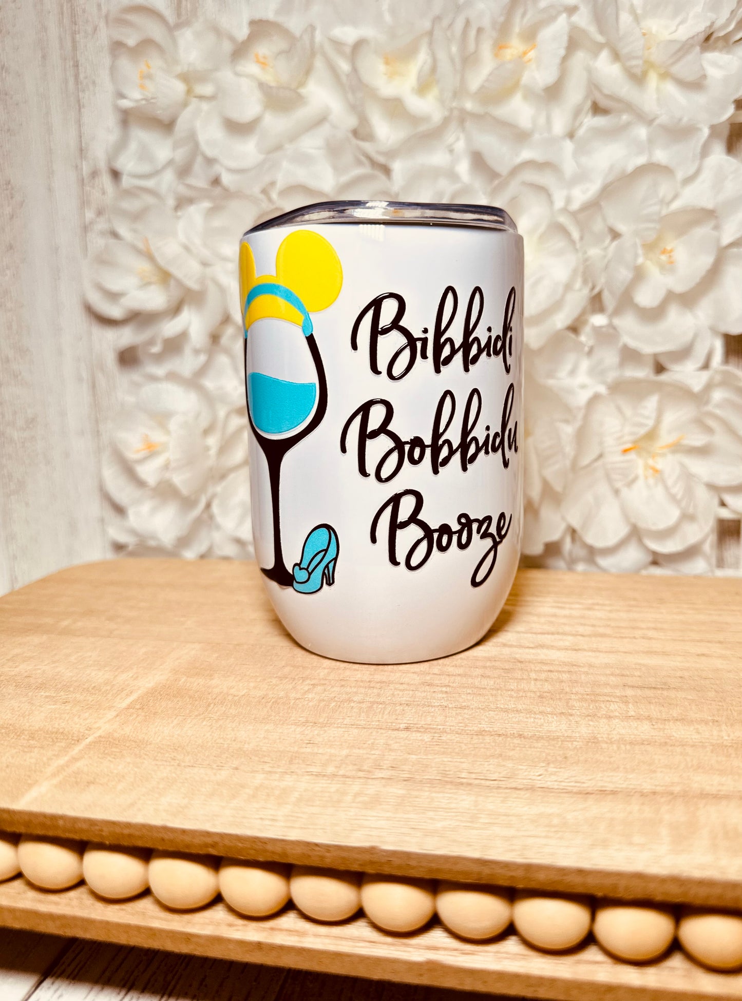 Bibbidi Bobbidi Booze Wine Tumbler